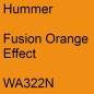 Preview: Hummer, Fusion Orange Effect, WA322N.